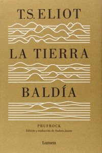 T. S. Eliot publicó "La tierra baldía" en 1922