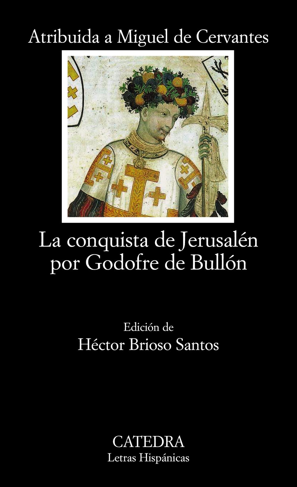 Cervantes ya aparece para la mayoría de los expertos como el responsable de "La conquista de Jerusalén"