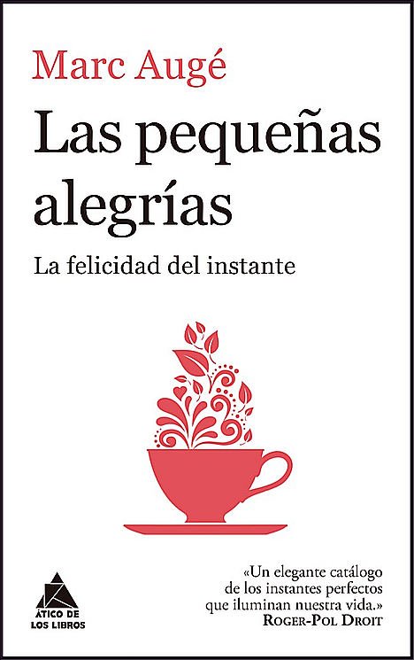 Marc Augé parece echar cuentas experienciales en "Las pequeñas alegrías"